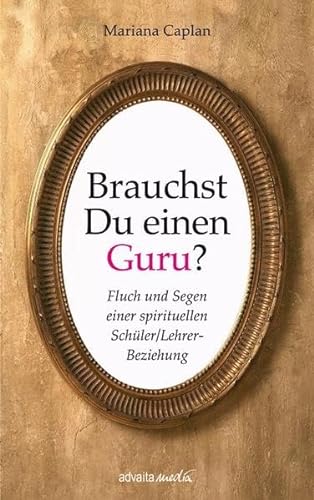 Stock image for Brauchst Du einen Guru?: Fluch und Segen einer spirituellen Schler/Lehrer-Beziehung for sale by medimops