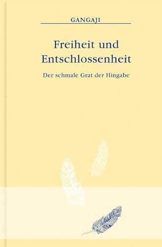 Beispielbild fr Freiheit und Entschlossenheit: DEr schmale Grat der Hingabe zum Verkauf von medimops