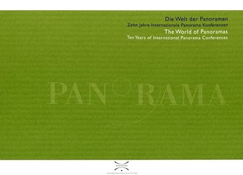 Beispielbild fr The World of Panoramas: Ten Years of International Panorama Conferences (Die Welt Der Panoramen: Zehn Jahre Internationale Panorama Konferenzen) zum Verkauf von Silent Way Books