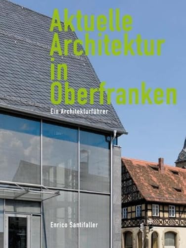 Beispielbild fr Aktuelle Architektur in Oberfranken: Ein Architekturfhrer zum Verkauf von medimops