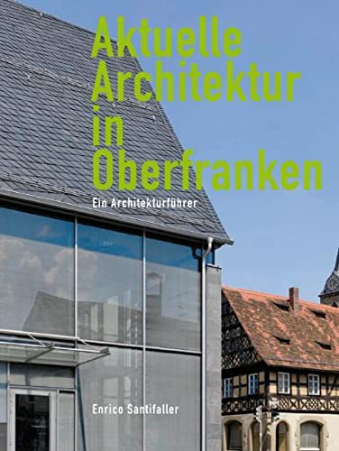 Imagen de archivo de Aktuelle Architektur in Oberfranken: Ein Architekturfhrer a la venta por medimops