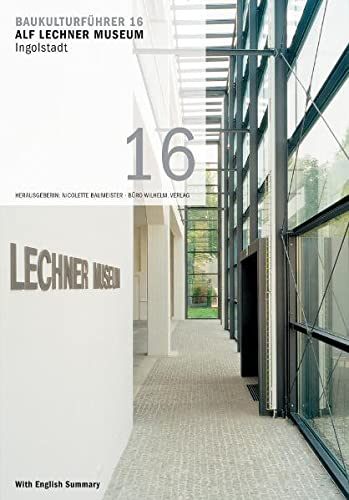 Stock image for Baukulturfhrer 16 - Alf Lechner Museum: Archiekten: Fischer Architekten, Mnchen for sale by medimops
