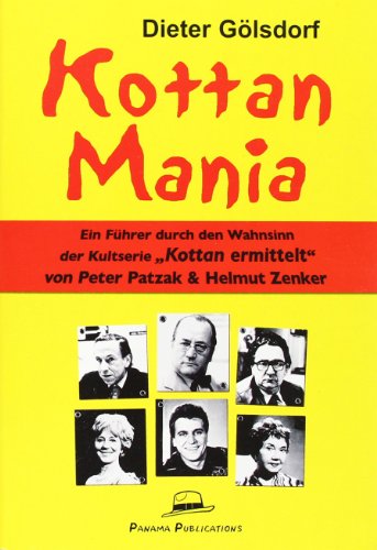 9783936732054: Kottan-Mania: Ein Fhrer durch den Wahnsinn der Kultserie Kottan ermittelt von Peter Patzak & Helmut Zenker