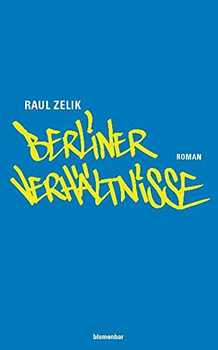 Stock image for Berliner Verhltnisse : Unterschichtenroman. Raul Zelik for sale by BBB-Internetbuchantiquariat