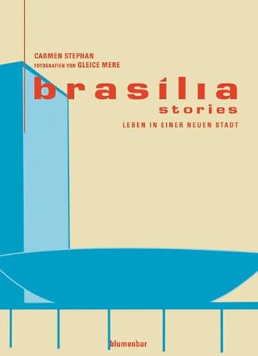 9783936738193: Brasilia Stories Leben in einer neuen Stadt