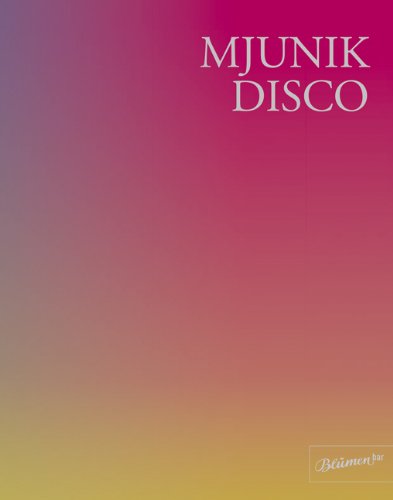 9783936738476: Mjunik Disco - von 1949 bis heute: Bildband