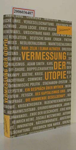 Stock image for Vermessung der Utopie. Ein Gesprch ber Mythen des Kapitalismus und die kommende Gesellschaft, for sale by modernes antiquariat f. wiss. literatur