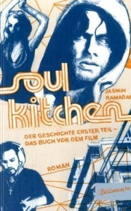 Beispielbild fr Soul Kitchen: Der Geschichte erster Teil - das Buch vor dem Film - signiert zum Verkauf von Antiquariat Luna
