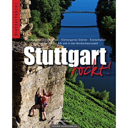 Beispielbild fr Stuttgart rockt!: Hessigheimer Felsengrten, Klettergarten Stetten, KletterhallenKlettertrips auf die Alb und in den Nordschwarzwald zum Verkauf von medimops