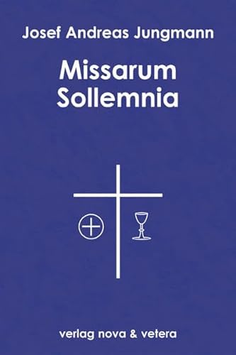 Missarum Sollemnia. Hauptwerk und Nachkonziliarer Durchblick. - Jungmann, Josef Andreas