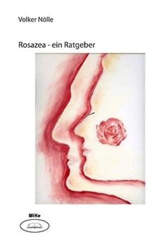 Rosazea - ein Ratgeber - Nölle, Volker