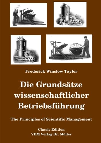 Imagen de archivo de Die Grundstze wissenschaftlicher Betriebsfhrung: The Principles of Scientific Management (German Edition) a la venta por GF Books, Inc.