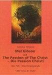 Mel Gibson und The Passion of the Christ - Die Passion Christi: Der Film - Die Hintergründe von Cornelius Schneider - Cornelius Schneider
