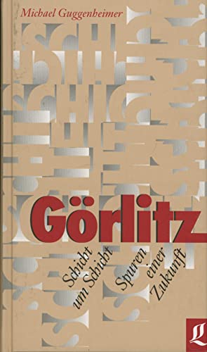 9783936758122: Grlitz. Schicht um Schicht. Spuren einer Zukunft