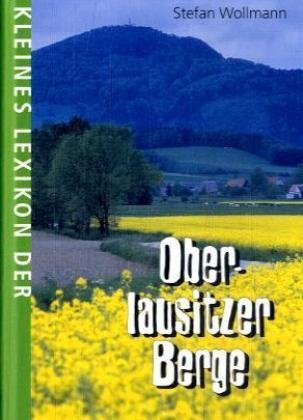 Beispielbild fr Kleines Lexikon der Oberlausitzer Berge zum Verkauf von medimops