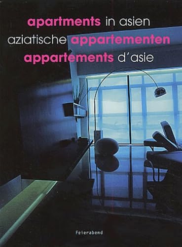 Beispielbild fr Appartments in Asien = Aziatische appartementen = Appartements d'Asie / Cheng Kelley [Hg.]. zum Verkauf von Antiquariat + Buchhandlung Bcher-Quell