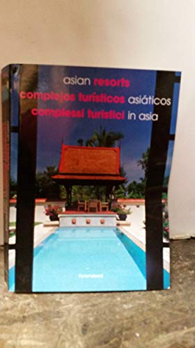 Stock image for Asian Resorts/Complejos Turisticos Asiaticos/Complessi Turistici in Asia for sale by Books Unplugged