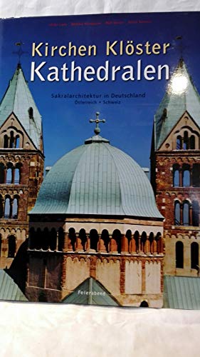 Beispielbild fr Kirchen, Klster, Kathedralen. Sakralarchitektur in Deutschland, sterreich, Schweiz. zum Verkauf von Bernhard Kiewel Rare Books