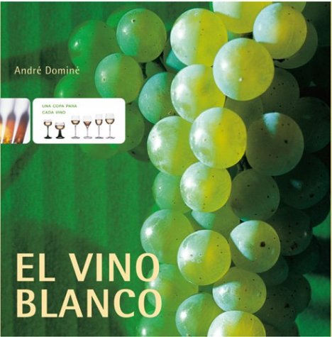 Beispielbild fr El Vino Blanco: White Wine zum Verkauf von medimops
