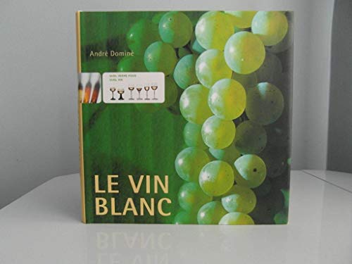 Beispielbild fr Le vin blanc zum Verkauf von Ammareal