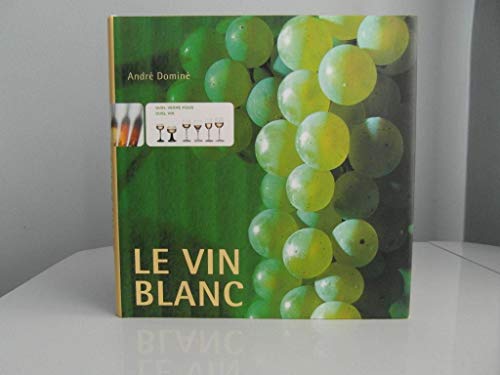 Stock image for Le vin blanc for sale by Ammareal