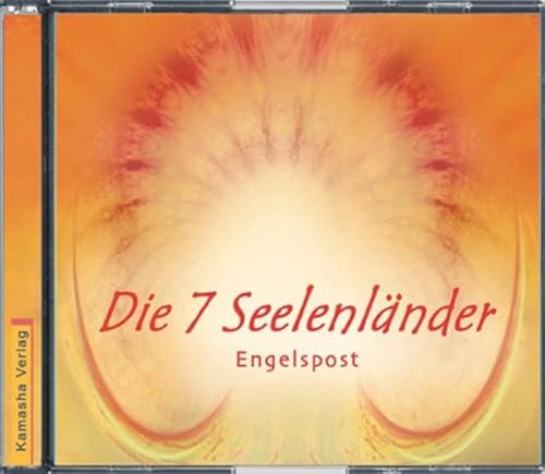 Engelspost. Die sieben Seelenländer. CD: Ein Zugang zu dem Ursprung meiner Seele