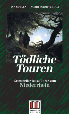 Tödliche Touren. Krimineller Reiseführer vom Niederrhein. Kurz-Krimis.