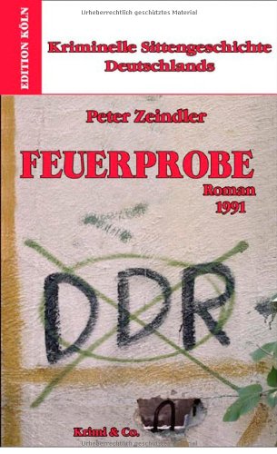 Imagen de archivo de Kriminelle Sittengeschichte Deutschlands 1957-1993: Feuerprobe: Kriminelle Sittengeschichte Deutschlands (1991) a la venta por medimops