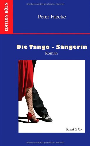 Beispielbild fr Die Tango-Sngerin - Roman zum Verkauf von Der Ziegelbrenner - Medienversand