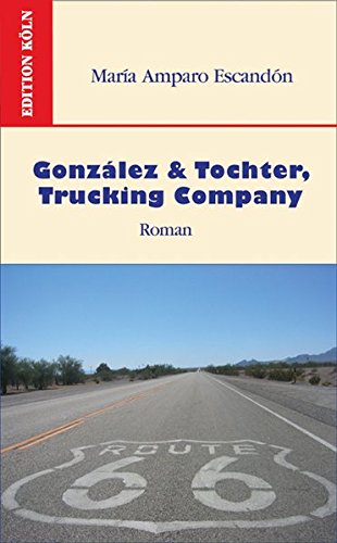 Beispielbild fr Gonzalez & Tochter, Trucking Company. Roman. Aus dem Englischen von Heike Smets. zum Verkauf von Antiquariat Gntheroth