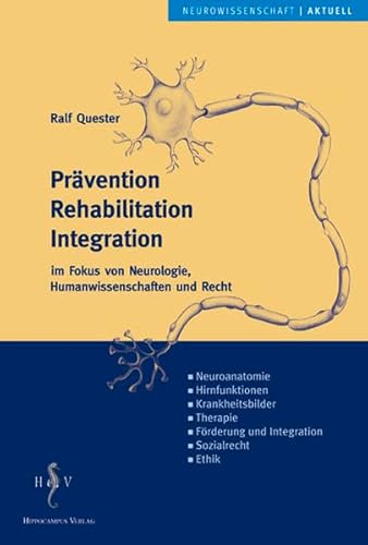 Beispielbild fr Prvention, Rehabilitation, Integration: Im Fokus von Neurologie, Humanwissenschaft und Recht zum Verkauf von medimops