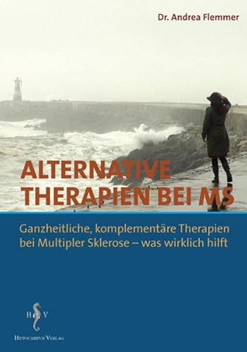 Beispielbild fr Alternative Therapien bei MS: Ganzheitliche, komplementre Therapien bei Multipler Sklerose - was wirklich hilft zum Verkauf von medimops