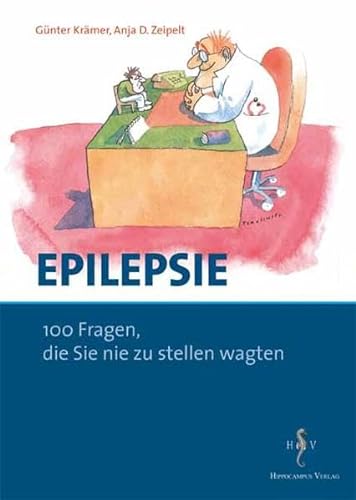 Epilepsie: 100 Fragen, Die Sie Noch Nie Zu Stellen Wagten - Krämer, Günter; Zeipelt, Anja D.; Krämer, Günter; Zeipelt, Anja D.