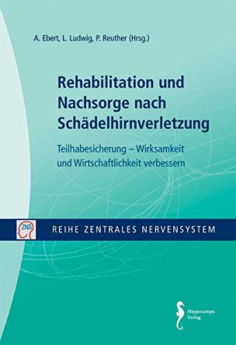 9783936817799: Zentrales Nervensystem - Rehabilitation und Nachsorge nach Schdelhirnverletzung Band 5: Teilhabesicherung - Wirksamkeit und Wirtschaftlichkeit verbessern