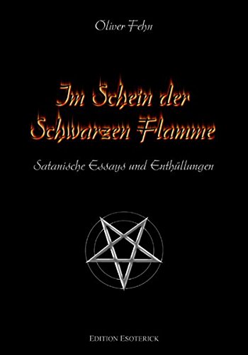 Im Schein der schwarzen Flamme : satanische Essays und Enthüllungen - Fehn, Oliver