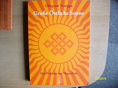 GroÃŸe Ã¶stliche Sonne (9783936855029) by ChÃ¶gyam Trungpa