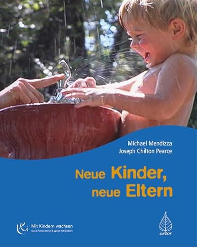 Stock image for Neue Kinder, neue Eltern. Die Kunst spielerischer Elternschaft und die Intelligenz des Spiels for sale by medimops