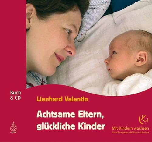 Achtsame Eltern - glÃ¼ckliche Kinder (9783936855289) by Valentin, Lienhard