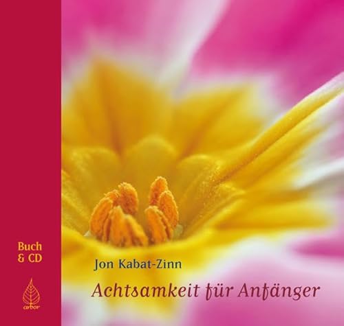 Achtsamkeit für Anfänger. Buch und Audio-CD - Jon Kabat-Zinn