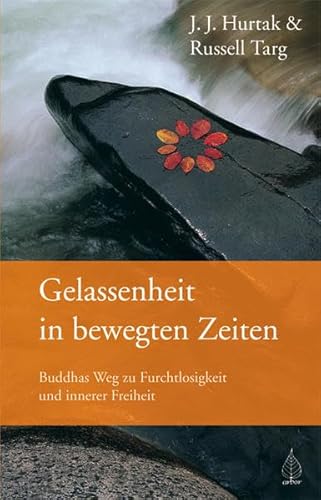 Imagen de archivo de Gelassenheit in bewegten Zeiten: Buddhas Weg zu Furchtlosigkeit und innerer Freiheit a la venta por medimops