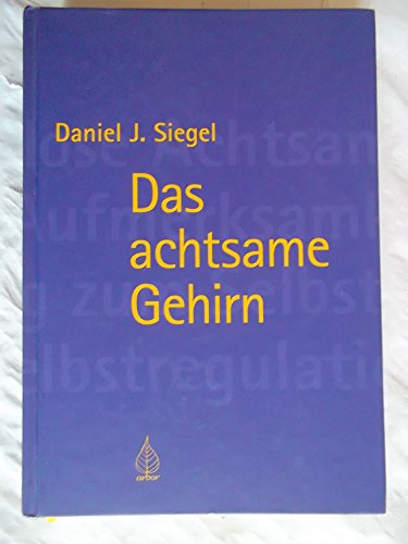 Beispielbild fr Das achtsame Gehirn. Aus dem Amerikan. von Ute Weber, zum Verkauf von Buchparadies Rahel-Medea Ruoss