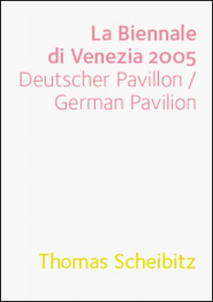 Stock image for Thomas Scheibitz: German Pavilion Venice Biennale 2005 for sale by ANARTIST