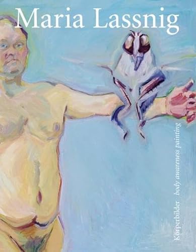 Maria Lassnig Körperbilder - Body awarness painting - Madesta, Andrea (Hrsg.)