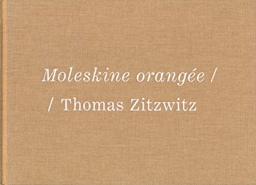 Imagen de archivo de Moleskine Orange. Hrsg. v. Hubertus Butin u. Jochen Kienbaum a la venta por Graphem. Kunst- und Buchantiquariat