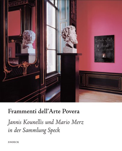 Imagen de archivo de Frammenti dell'Arte Povera: Jannis Kounellis und Mario Merz in der Sammlung Speck a la venta por Moe's Books