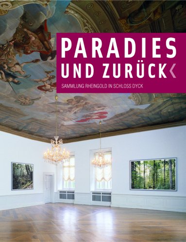 Stock image for Paradies und zurck. Anlsslich der Ausstellung: Paradies und Zurck. Sammlung Rheingold in Schloss Dyck, 20.05. - 01.08.2008, Schloss Dyck. for sale by Neusser Buch & Kunst Antiquariat