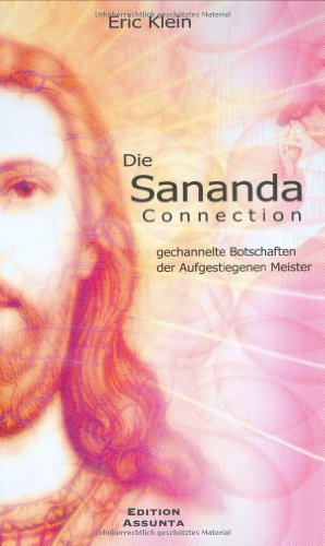 9783936862249: Die Sananda Connection: Gechannelte Botschaften der Aufgestiegenen Meister. Ein Fhrer fr den Aufstieg