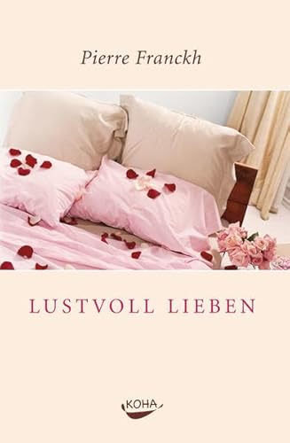 Beispielbild fr Lustvoll Lieben: 7 Regeln fr erfllten Sex zum Verkauf von Antiquariat Nam, UstId: DE164665634