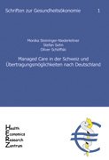Beispielbild fr Managed Care in der Schweiz und bertragungsmglichkeiten nach Deutschland: Schriften zur Gesundheitskonomie 1 zum Verkauf von Buchmarie