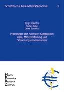 9783936863024: Praxisnetze der nchsten Generation: Ziele, Mittelverteilung und Steuerungsmechanismen.